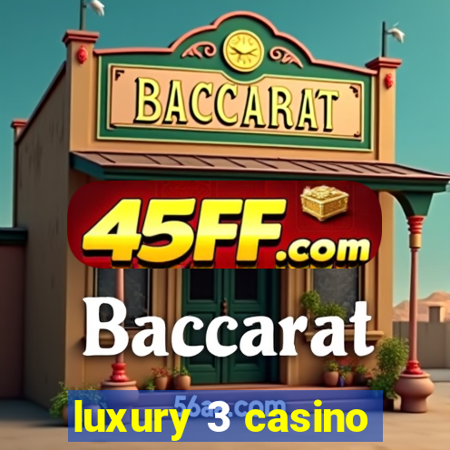 luxury 3 casino